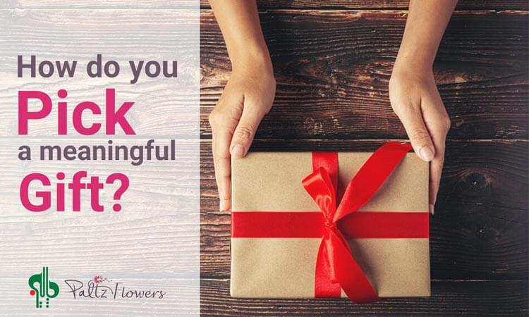 How do you pick a meaningful gift?